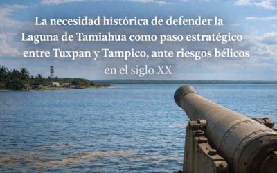 La laguna que también fue frontera: Tamiahua en la lógica de la defensa nacional del siglo XX