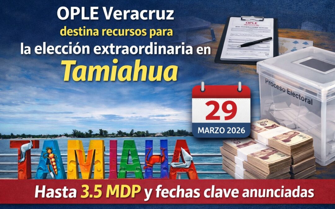 ¡3.5 millones de pesos costará la Elección Extraordiaria de Tamiahua!