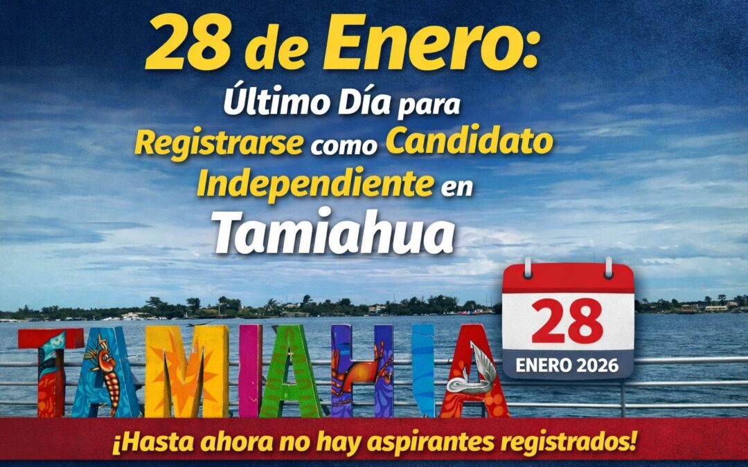 Este 28 de enero vence el plazo para registrarse como candidato independiente en Tamiahua; hasta ahora no hay aspirantes